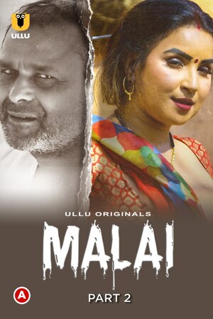 Malai (Season 01) PART 2 (2023) Hindi ULLU Originals WEB full movie download